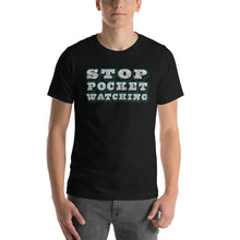 Load image into Gallery viewer, MiKEL Stop Pocket Watching Unisex T-Shirt