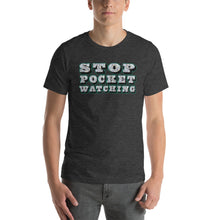 Load image into Gallery viewer, MiKEL Stop Pocket Watching Unisex T-Shirt